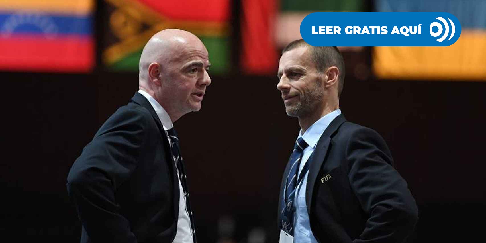 Guerra total: la UEFA estalla contra el plan de Infantino para privatizar el Mundial