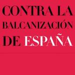 CONTRA LA BALCANIZACIÓN DE ESPAÑA, uno de los libros de P. Moa.