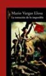 Cubierta del libro La tentación de lo imposible, de Mario Vargas Llosa