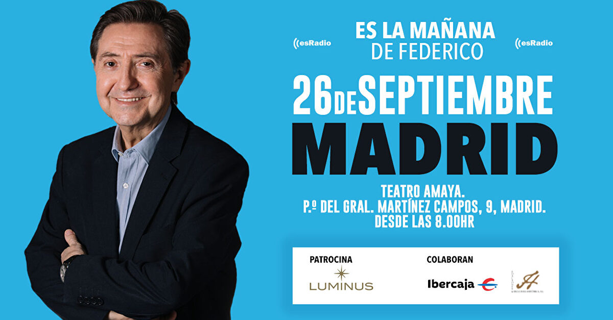 Vive en directo 'Es la Mañana de Federico' desde Madrid el 26 de septiembre