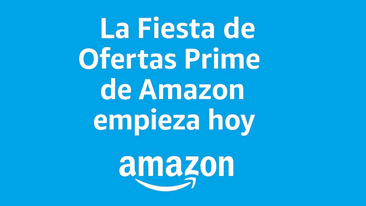 ¡Llega la Fiesta de Ofertas Prime 2025! Dos días de descuentos imbatibles en Amazon