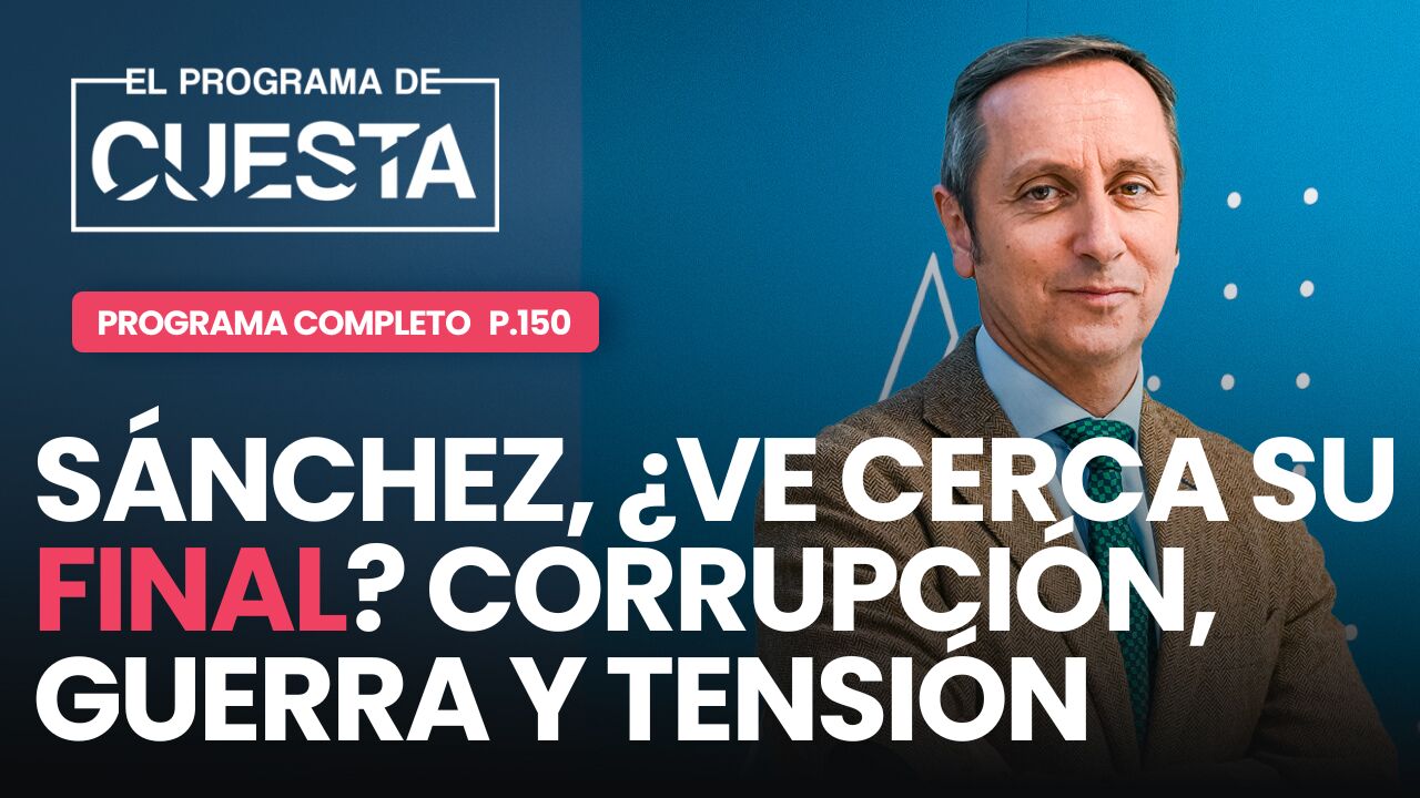 El Programa de Cuesta: Sánchez, ¿cerca de su final? La guerra y las tensiones con sus socios le ponen en jaque El Programa de Cuesta: Sánchez, ¿cerca de su final? La guerra y las tensiones con sus socios le ponen en jaque